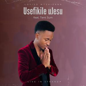 Usefikile uJesu (feat. Tent Sum) [Live]