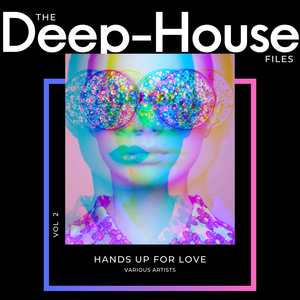 Hands Up for Love (The Deep-House Files) , Vol. 2 [Explicit]