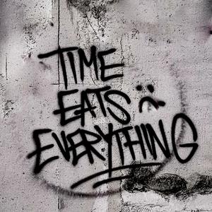 Time Eats Everything