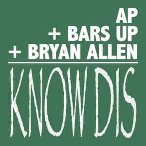 Know Dis (feat. AP & Bryan Allen) [Explicit]