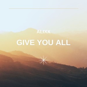 Give You All