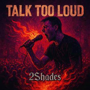 Talk Too Loud (Explicit)