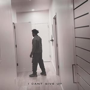 I CANT GIVE UP (Explicit)