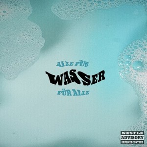 Alle für Wasser für Alle (Explicit)