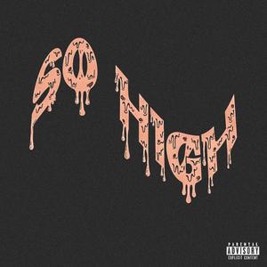 So High (Explicit)