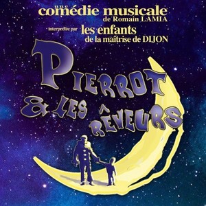 Comédie musicale: Pierrot & les Rêveurs