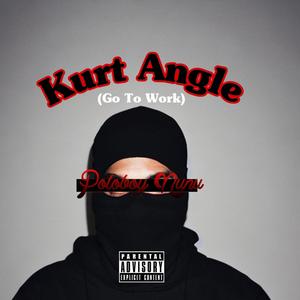 Kurt Angle (Go to Work) (Explicit)