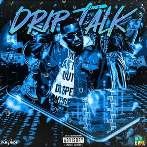 Drip Talk (Explicit)