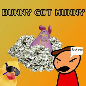 Bunny Got Munny (feat. datbunnyMan) [Explicit]