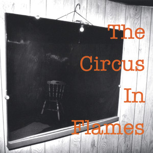 The Circus in Flames (Explicit)