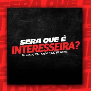 Será Que É Interesseira? (Explicit)
