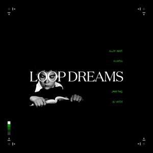 Loop Dreams