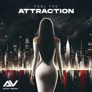 Feel the Attraction