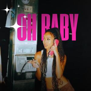 Oh baby (Explicit)