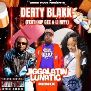 Jiggalating Lunatic (feat. Lil Niyy & Nip Gee) [Remix] [Explicit]
