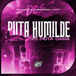 Puta Humilde Vs Puta Cara (Explicit)