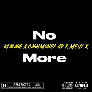 No More (feat. Melly X & CashMoney AP) [Explicit]