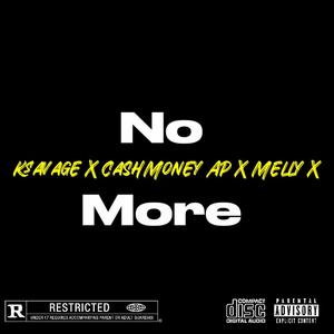 No More (feat. Melly X & CashMoney AP) (Explicit)