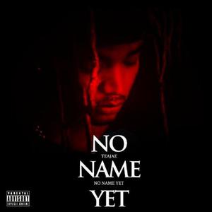 No Name Yet (Explicit)