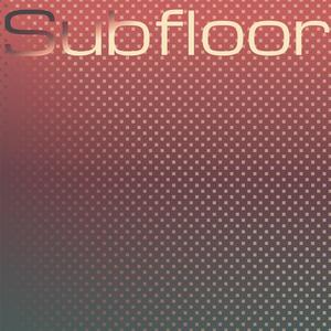 Subfloor