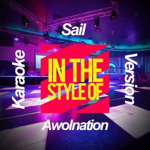 Sail (Karaoke Version|In The Style Of Awolnation|伴奏)