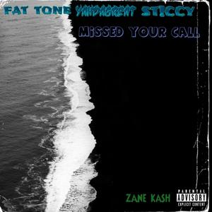 Missed Your Call (feat. St!CCy & Fat Tone) (Explicit)