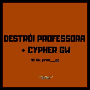 Destrói Professora + Cypher Gw (Explicit)