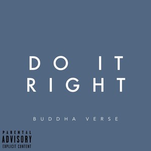 DO IT RIGHT [BUDDHA VERSE]