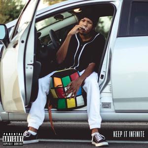 KEEP IT INFINITE (Explicit)