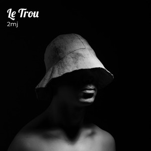 Le Trou (Explicit)