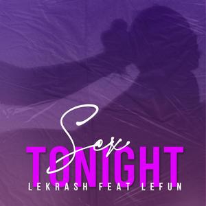 Sex Tonight(feat. LEFUN) (Explicit)