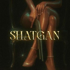 Shatgan (Explicit)