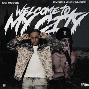 Welcome To My City (feat. Dyson Alexander) (Explicit)
