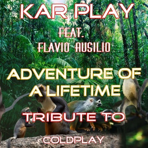 Adventure of a Lifetime (Like and Extended Mix Tribute to Coldplay)
