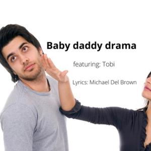 Baby daddy drama