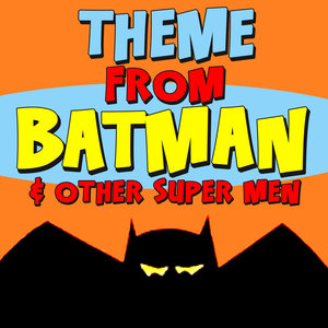 Theme from Batman & Other Super Men