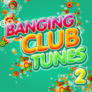 Banging Club Tunes 2