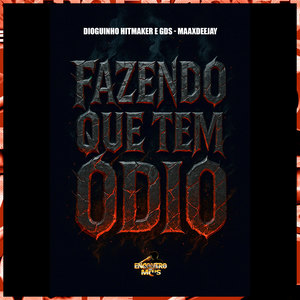 Fazendo Que Tem Ódio (Explicit)