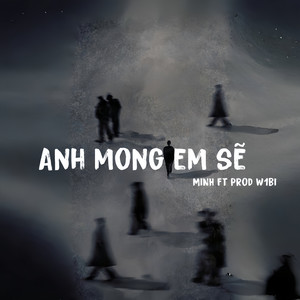 Anh mong em sẽ