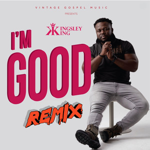Kingsley king - I'm Good (Remix)
