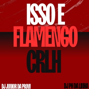 Isso e Flamengo Crlh (Explicit)