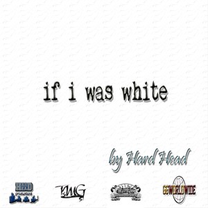 If I Was White (feat. Killa & Micangelow) [Explicit]