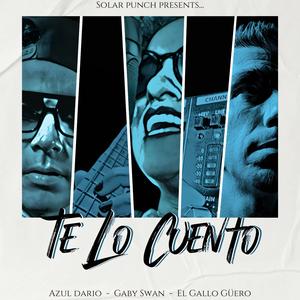 Te Lo Cuento (feat. El Gallo Guero)