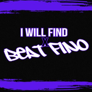I WILL FIND X BEAT FINO (Explicit)