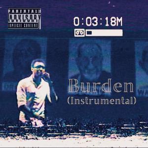 Burden (Instrumental) [Explicit]