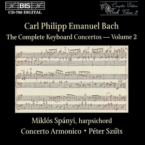 BACH, C.P.E.: Keyboard Concertos (Complete) , Vol. 2 (Spányi, Concerto Armonico Budapest) - Keyboard Concertos, Wq. 4, 7, 12