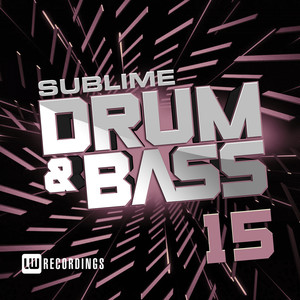 Sublime Drum & Bass, Vol. 15