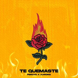 Te quemaste (feat. Aaron G) [Explicit]