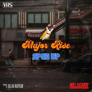 Major Rise (Sped Up) (feat. Killah Napalm) (Explicit)