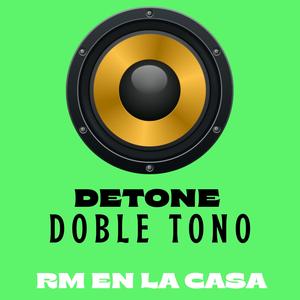 Detone (Doble Tono) [Explicit]